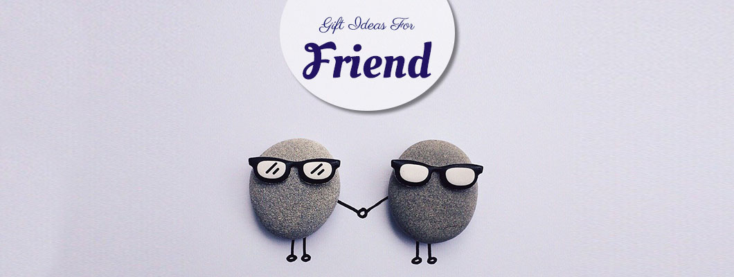 Gift Ideas for Best Friend