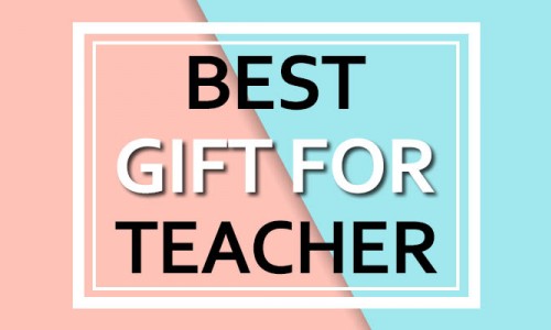 Gift Ideas for Teachers