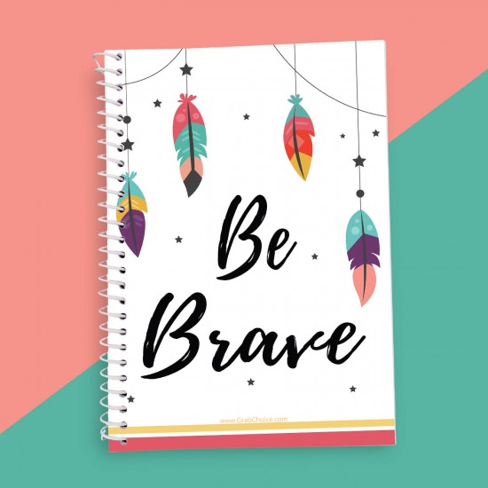 Be Brave Quotation Notebook