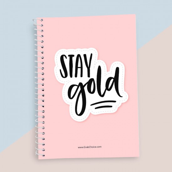 Stay Gold Quotation Notebook