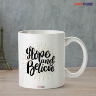Hope And Believe Quote Coffee Mug 