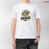 Don't Stop Until You Are Proud Quote T-shirt